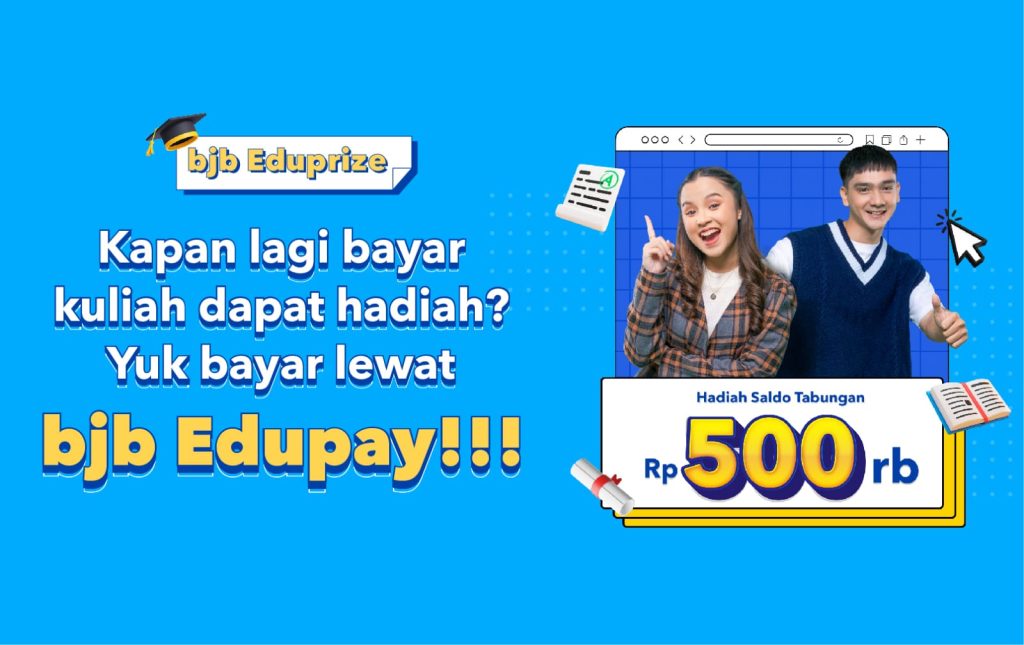 Kejutan bjb Eduprize, Bayar Kuliah dapat Hadiah!