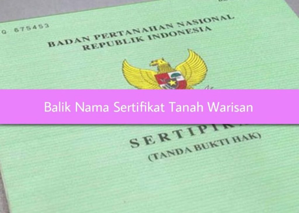 Balik-Nama-Sertifikat-Tanah-Warisan-900x641_copy_1280x912